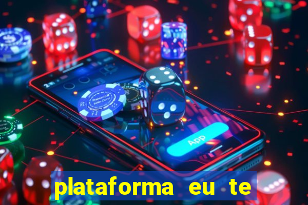 plataforma eu te amo pg